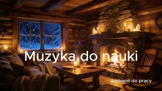 Muzyka do nauki 45 minut | Ambient do pracy | Skupienie • Koncentracja |