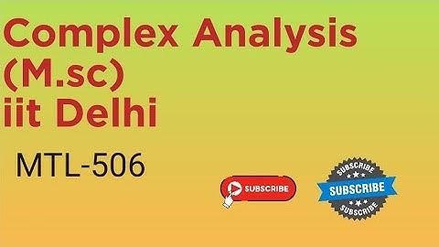 Complex Analysis iit Delhi lecture 17