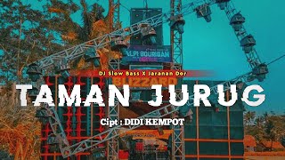 DJ TAMAN JURUG ❗SLOW BASS X JARANAN DOR VIRAL TIKTOK BY KIPLI ID REMIX