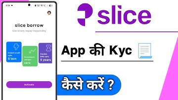 slice App Ki KYC Kaise Kare