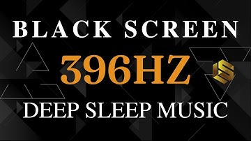 396 Hz Solfeggio frequency. Let Go Of Fear And Remove Negative Energy - Meditation, Healing Music