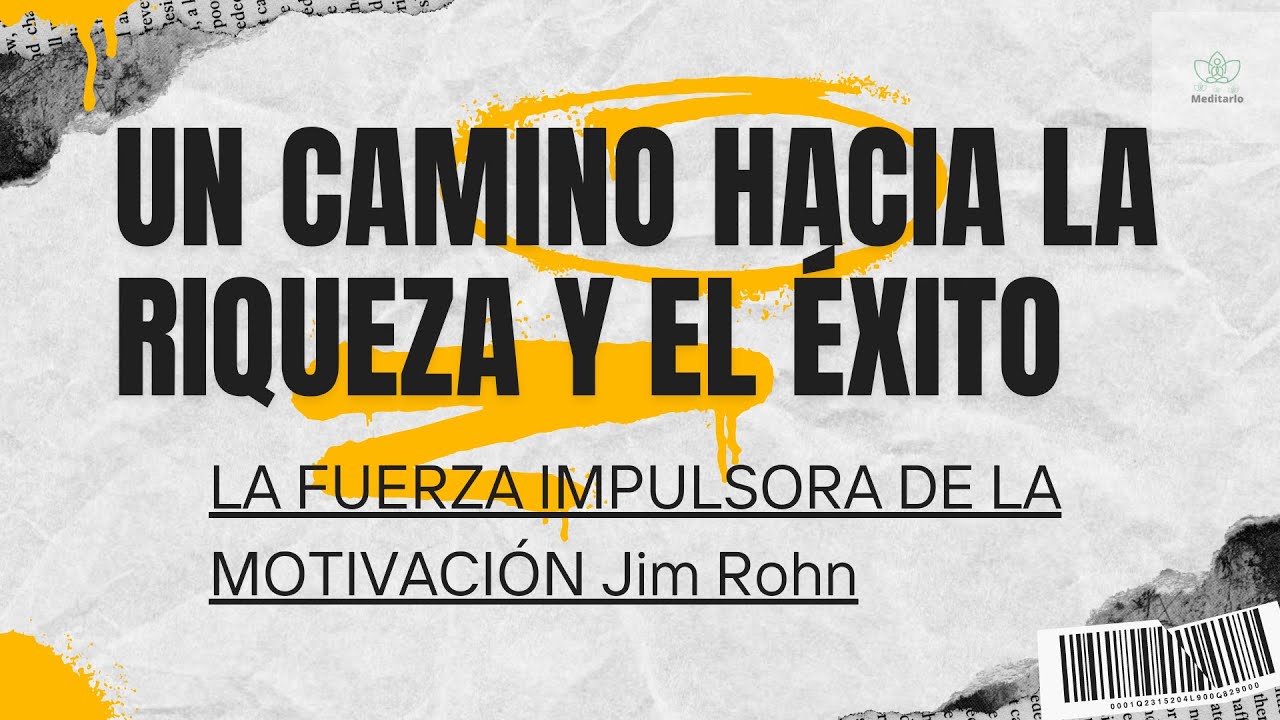 🔴La Fuerza De La Motivación | LA RIQUEZA Y EL ÉXITO | Jim Rohn Español ...