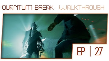 Quantum Break Walkthrough - Act 5 Part 1 [2/2] [100% Completion]