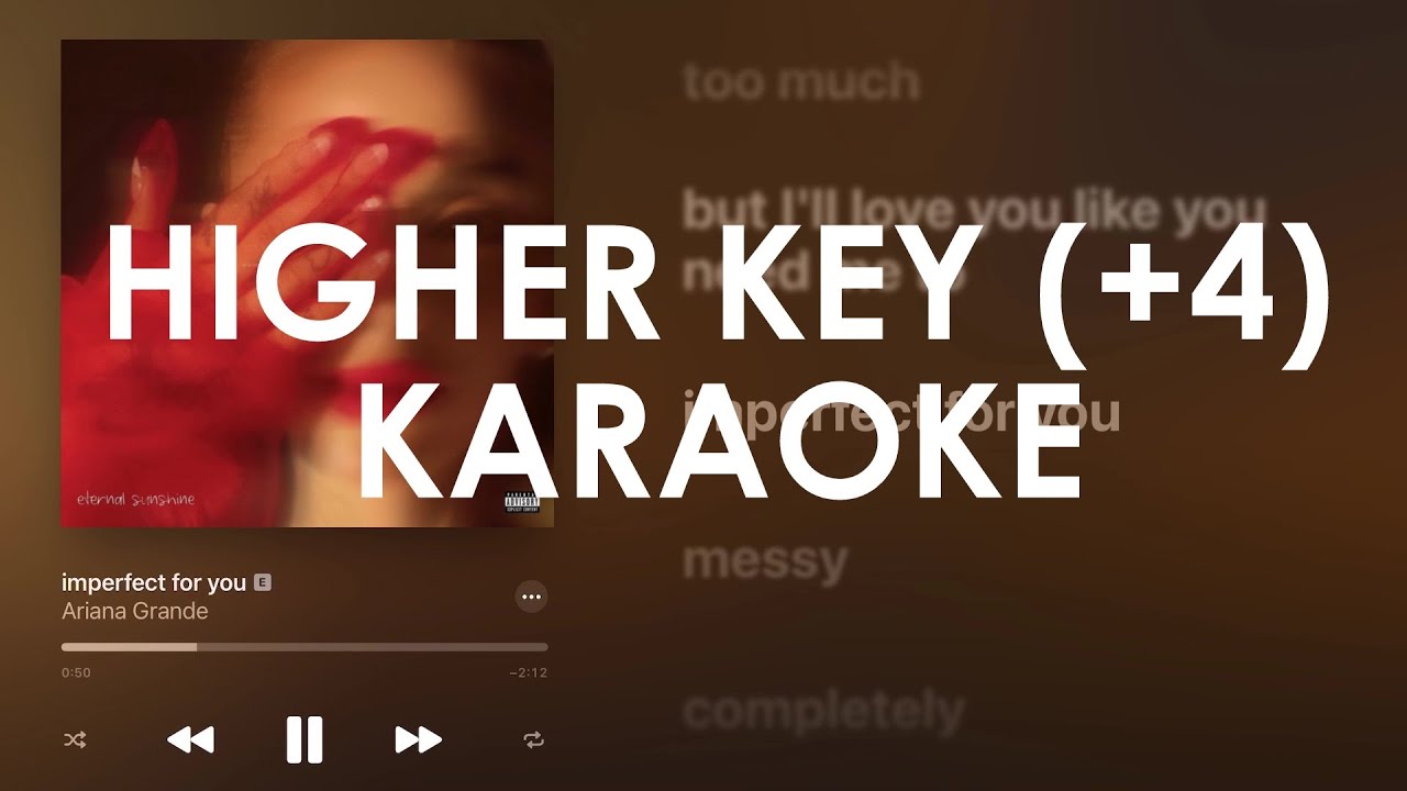 Ariana Grande - imperfect for you (Higher Key +4) (Karaoke Instrument)