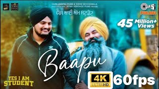 Baapu - Yes I Am Student |4k60fps Sidhu Moose Wala | Punjabi Emotional Song