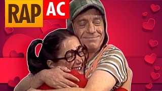 Rap do Chaves e Chiquinha | Rap Love | Ac Raps @Ac_Raps