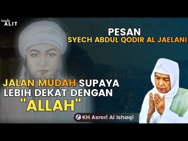 Kh asrori al ishaqi _ Jalan Mudah Supaya Lebih Dekat Dengan ALLAH_Subtitel dan Teks Bahasa Indonesia class=