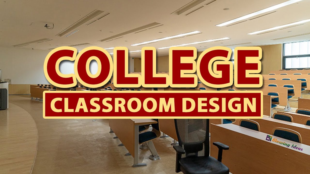 College And University Classroom Design Ideas Blowing Ideas YouTube College And University Classroom Design Ideas Blowing Ideas YouTube