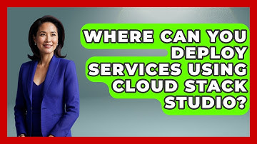 Where Can You Deploy Services Using Cloud Stack Studio? | Cloud Stack Studio News