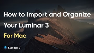 Importing and Organizing Your LUMINAR 3 with Libraries Mac