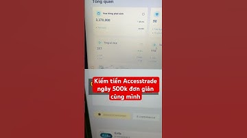 Kiếm tiền online với Accesstrade 500k/1 ngày đơn giản #kiemtienonline #accesstrade #appkiemtien