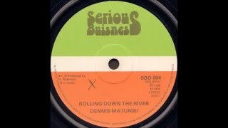 Dennis Matumbi ‎- Rolling Down The River