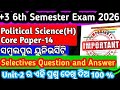 🎯 +3 6th Sem Political Science Core-14 🔥Sambalpur University ✅Important 💯 Selective Questions 2026