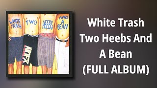 NOFX // White Trash Two Heebs And A Bean (FULL ALBUM)