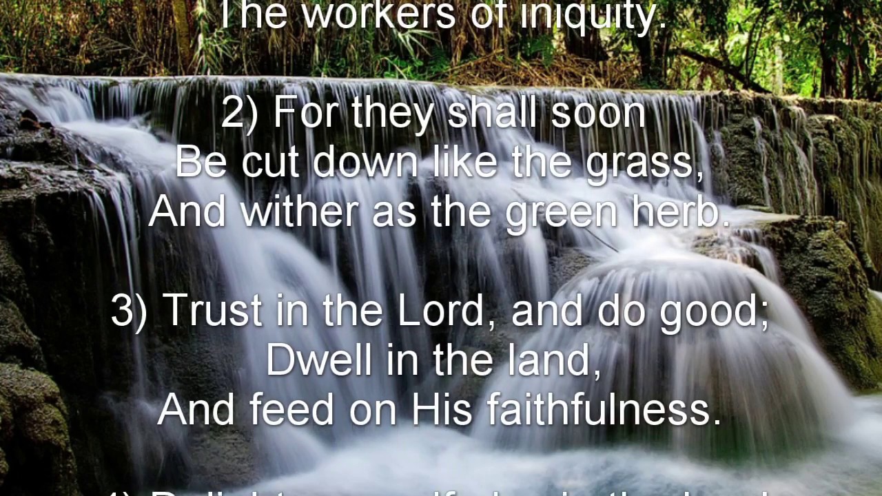 Psalm 37 NKJV The Heritage Of The Righteous And The Calamity Of The 