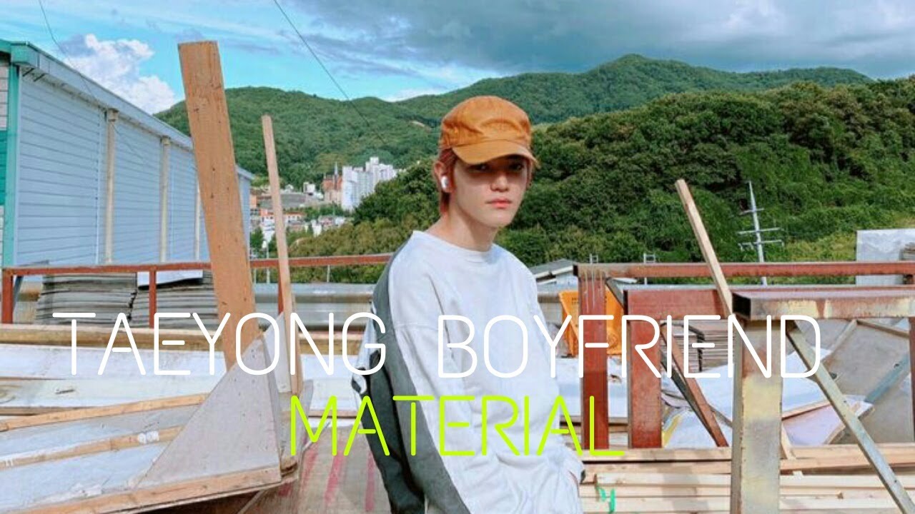 TAEYONG BOYFRIEND MATERIAL