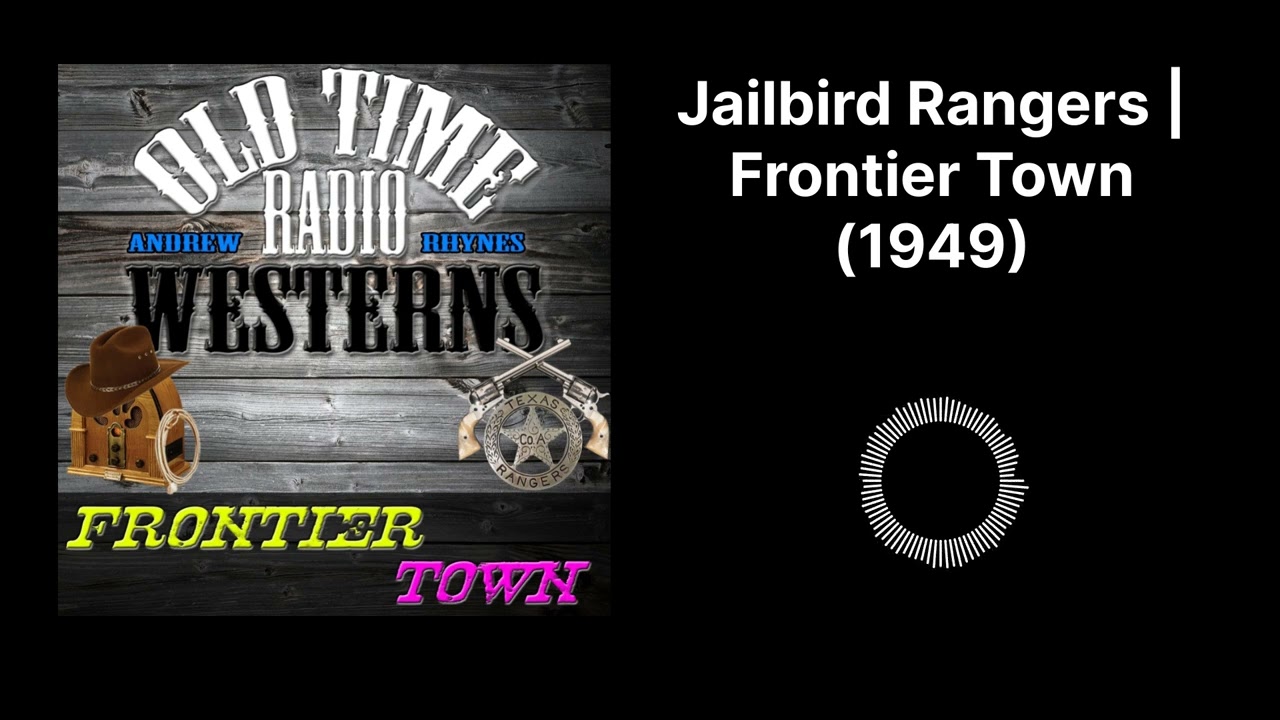 Jailbird Rangers | Frontier Town (1949)