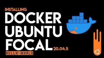 How to Install Docker on Ubuntu 20.04.5 Focal Fossa | Docker Linux Installation