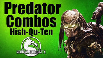 Predator Combos | Hish-Qu-Ten Mortal Kombat X