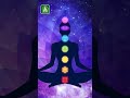 Chakra Meditation Energy 🌈 Balance Mind &amp; Soul | 57 Sec