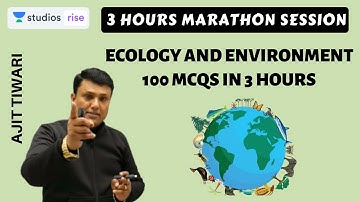 3 Hours Marathon Session | Ecology & Environment | 100 MCQs in 3 Hours | Crack UPSC CSE 2020/2021