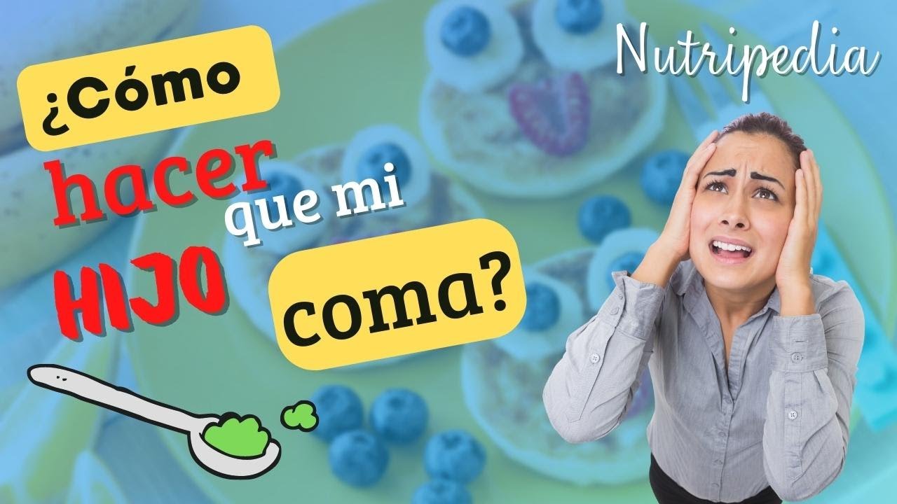 ¡mi Hijo No Quiere Comer 😤🥣🍼 ¿qué Hago🤷♀️ Hábitos Saludables Youtube