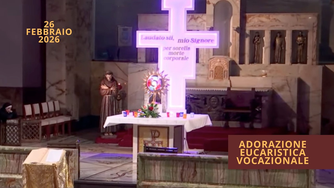 Adorazione Eucaristica  - 26 Febbraio 2026 (Fr Nicola Monopoli)
