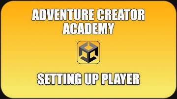 Adventure Creator Academy - Setting Up Player - Make Games Without Coding