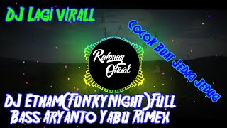 DJ EthamFunkyNightFull Bass Aryanto Yabu Rimex
