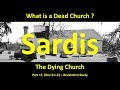 What is a Dead Church? - A Study on the Church of Sardis - Rev 3:1-6 - 7 Churches of Revelation