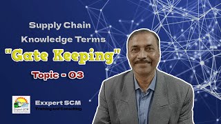 Gate Keeping | Knowledge Terms | Supply Chain || Topic - 03