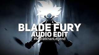 Blade Fury [Edit Audio]