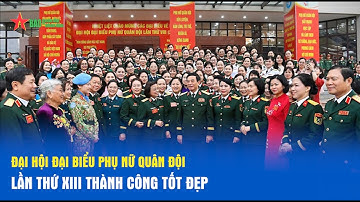 Đại tướng Phan Văn Giang dự, chỉ đạo Đại hội đại biểu Phụ nữ Quân đội lần thứ VIII