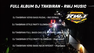 FULL ALBUM DJ TAKBIRAN FULL BASS SUMBERSEWU • RWJ MUSIC • NONSTOP tanpa iklan
