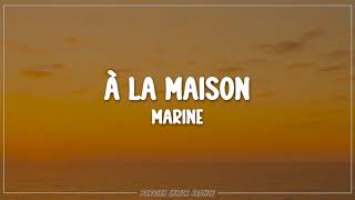Marine - À la maison (Lyrics)