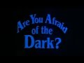 Are You Afraid of the Dark? (Intro)