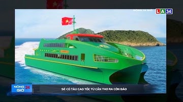 Sẽ có tàu cao tốc từ Cần Thơ ra Côn Đảo | LONG AN TV
