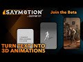 Saymotion announcement by deepmotion  generative ai text to 3d animation  now available