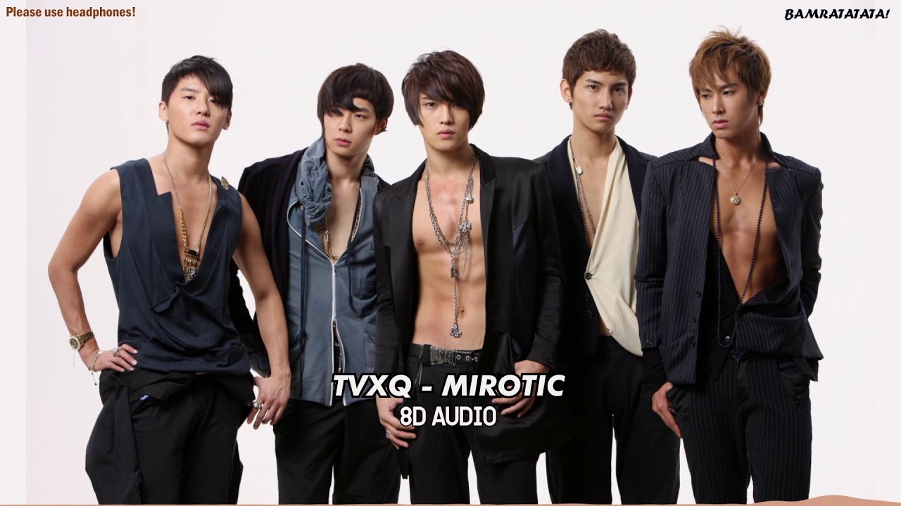 [8D AUDIO] TVXQ - MIROTIC (PLEASE USE HEADPHONES!)
