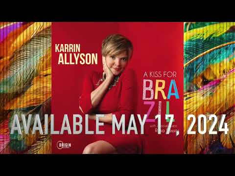 Vocalist Karrin Allyson Revisits a Favorite Musical Destination with "A Kiss for Brazil," Releasing May 17 on Origin Records