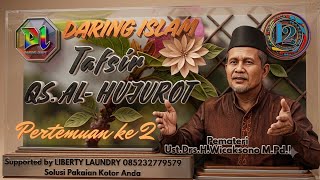 Pertemuan ke 2 Tafsir QS. AL-HUJUROT Pemateri Ust. Drs. H. Wicaksono. M.Pd.I