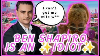 Ben Shapiro's Idiotic Barbie Review Is Worse Than You Can Imagine