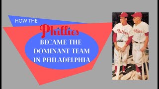 How the Phillies Became the Dominant Philadelphia Baseball Team