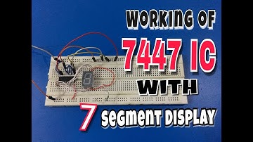 7447 Seven Segment Display Working