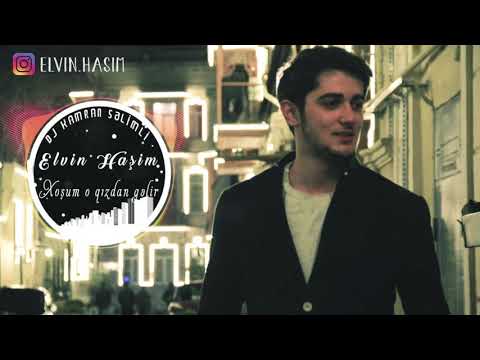Elvin Hasim - Xosum O Qizdan Gelir ( Remix)