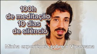 Minha experiência sobre o Vipassana (10 dias em silêncio, 100h de meditação)