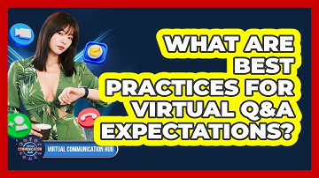 What Are Best Practices For Virtual Q&A Expectations?