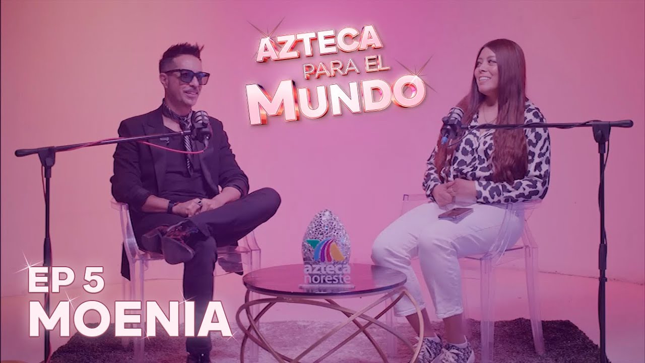 Azteca Para El Mundo Episodio #5 Moenia
