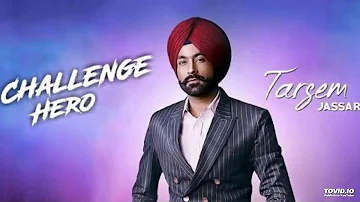 Challenge Hero - Tarsem Jassar (Full song) | R Guru | Latest Punjabi Song 2018