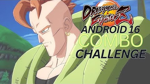 Android 16: The Ultimate Combo Challenge